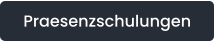 Praesenzschulungen